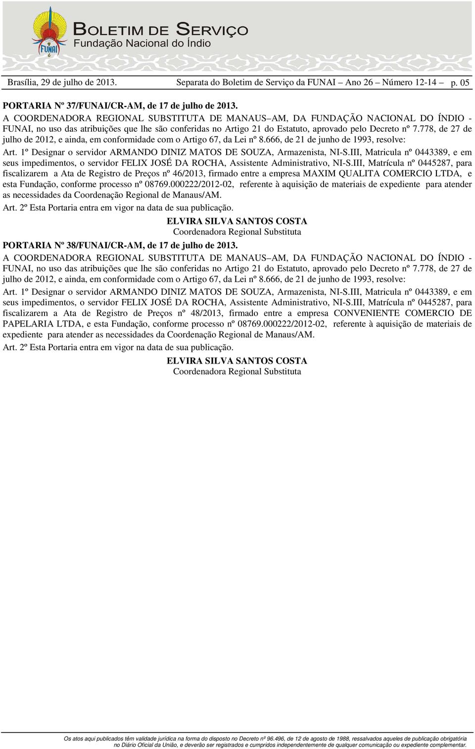 000222/2012-02, referente à aquisição de materiais de expediente para atender as necessidades da Coordenação Regional de Manaus/AM.