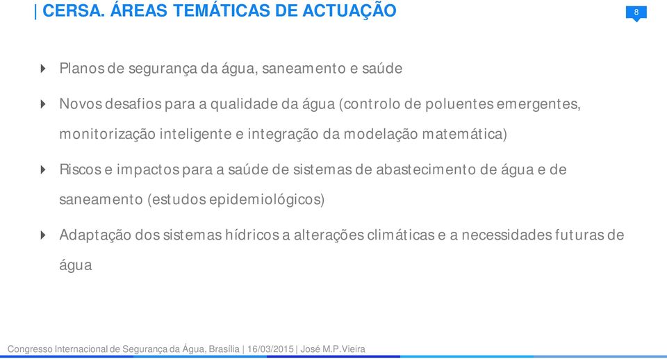 qualidade da água (controlo de poluentes emergentes, monitorização inteligente e integração da modelação