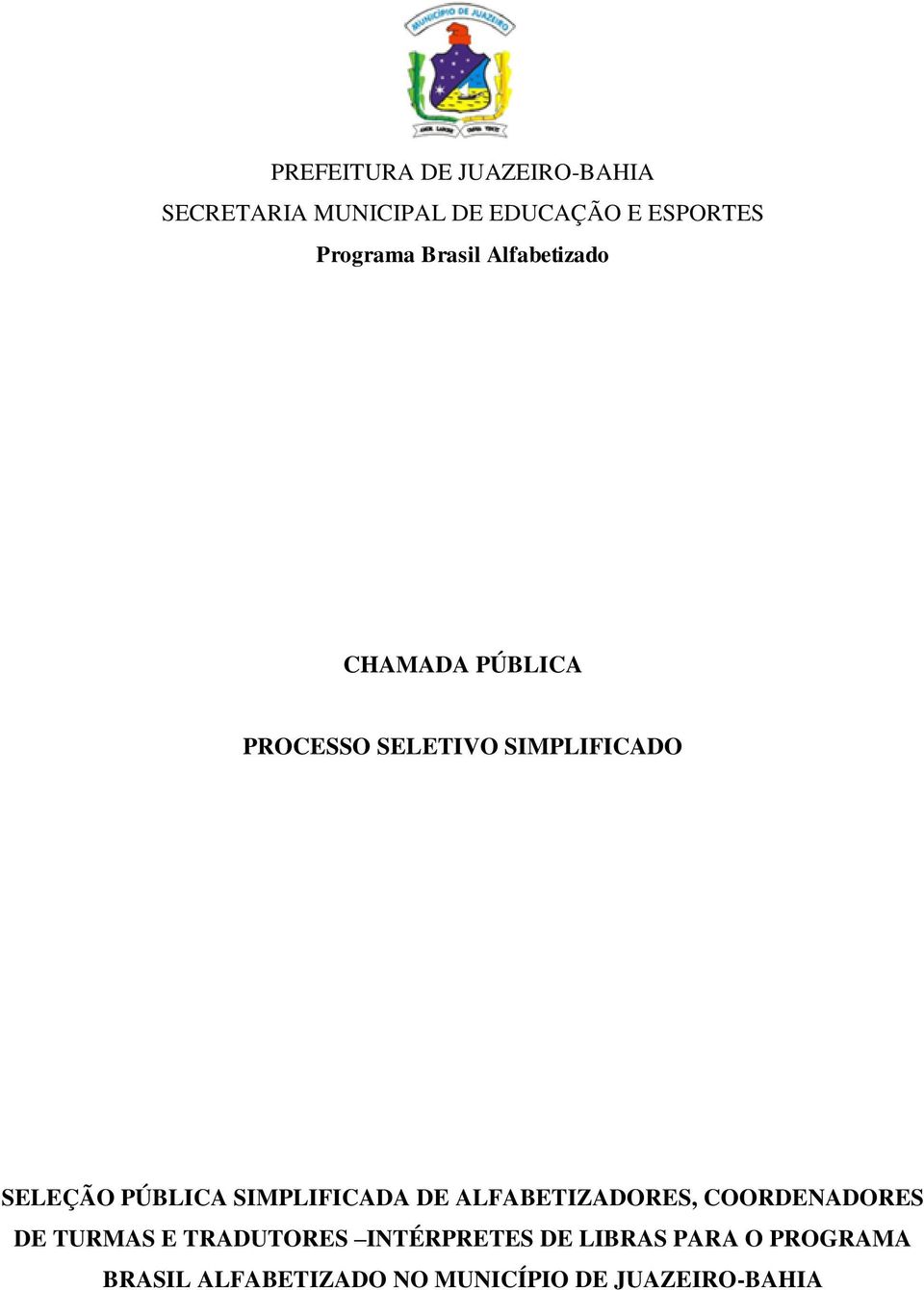 SELEÇÃO PÚBLICA SIMPLIFICADA DE ALFABETIZADORES, COORDENADORES DE TURMAS E