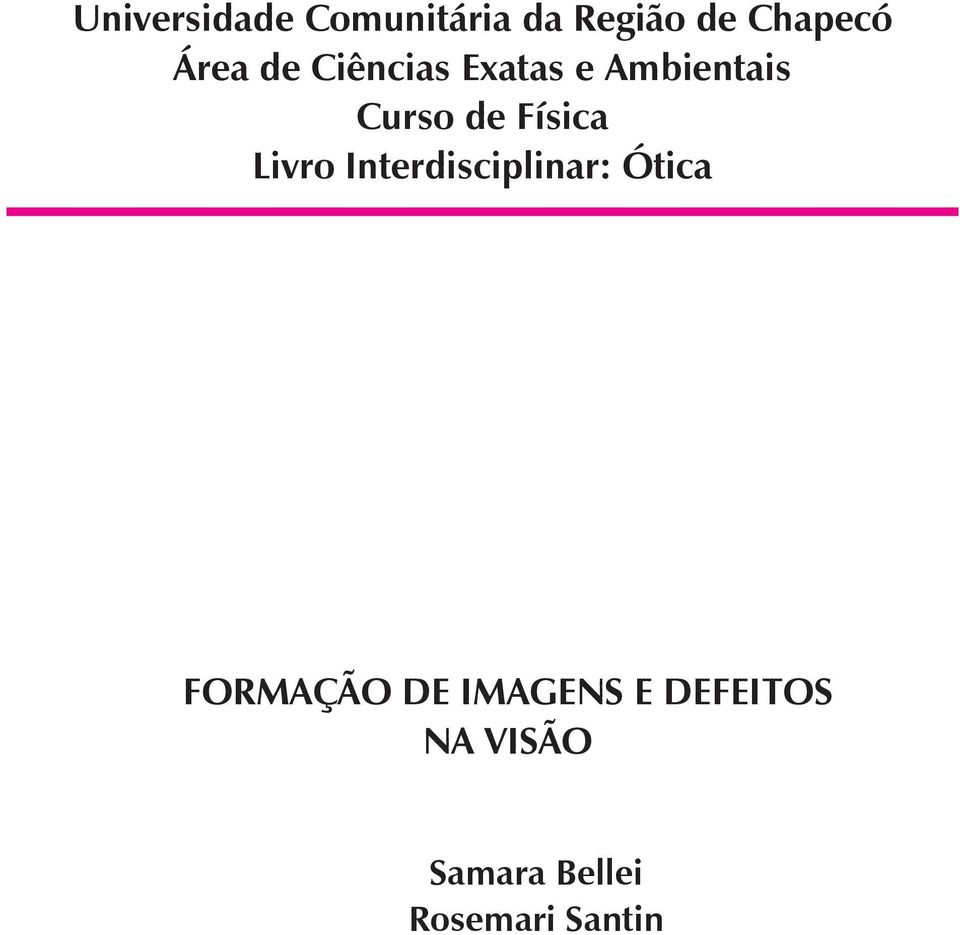 Física Livro Interdisciplinar: Ótica FORMAÇÃO DE