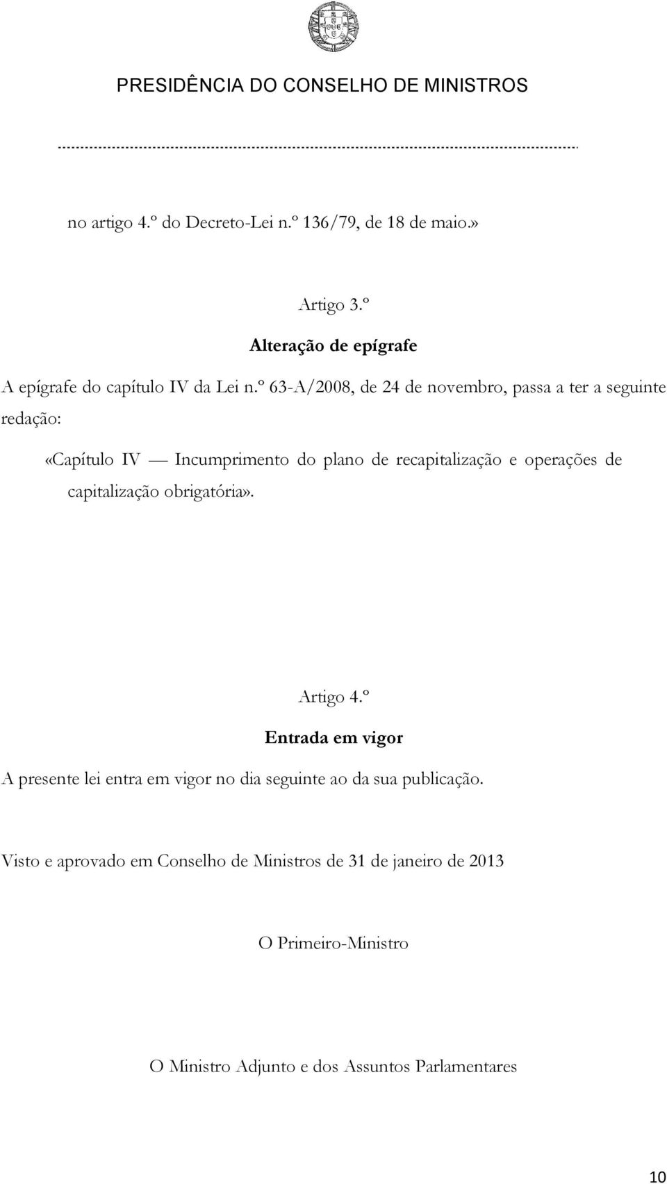 operações de capitalização obrigatória». Artigo 4.