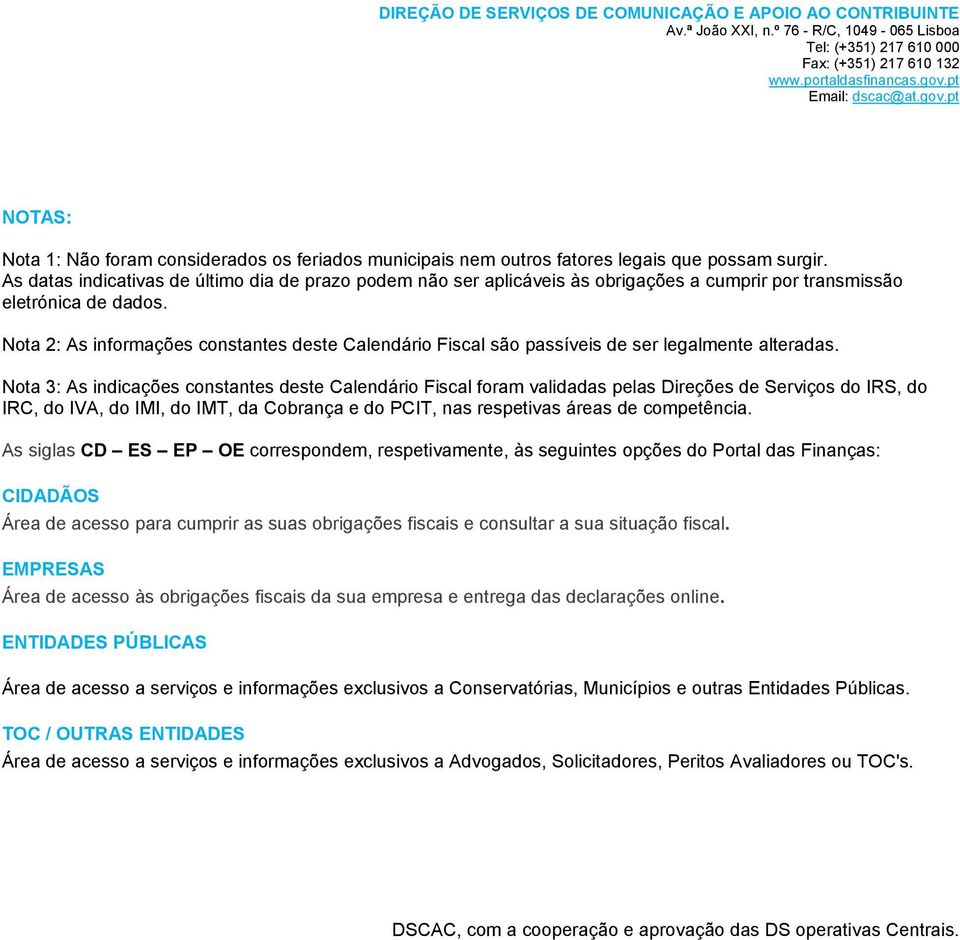 Nota 2: As informações constantes deste Calendário Fiscal são passíveis de ser legalmente alteradas.