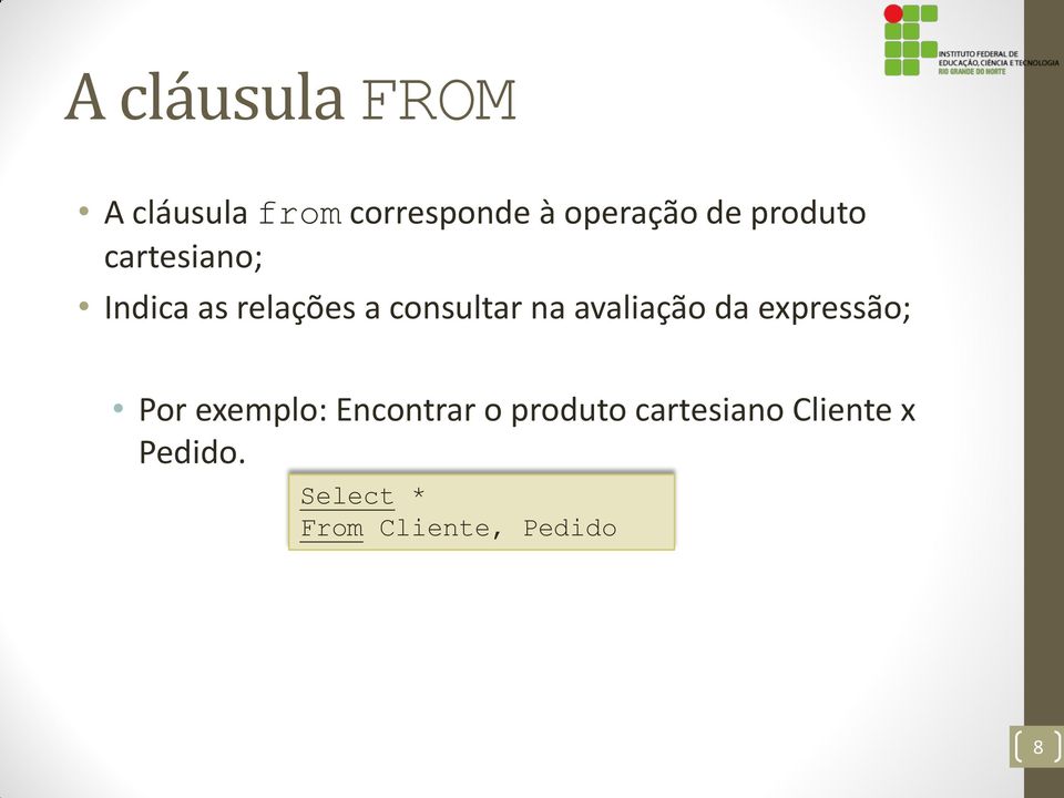 avaliação da expressão; Por exemplo: Encontrar o produto