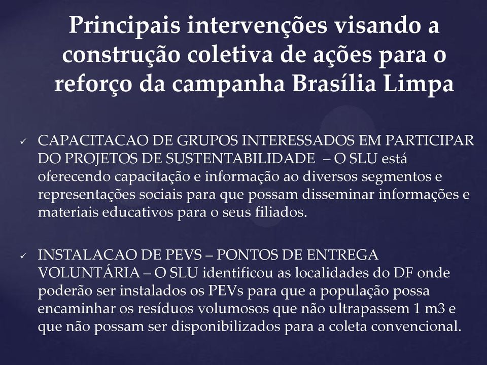 informações e materiais educativos para o seus filiados.