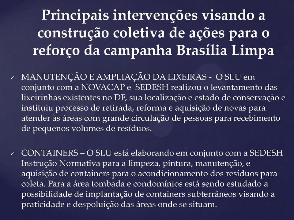 pessoas para recebimento de pequenos volumes de resíduos.