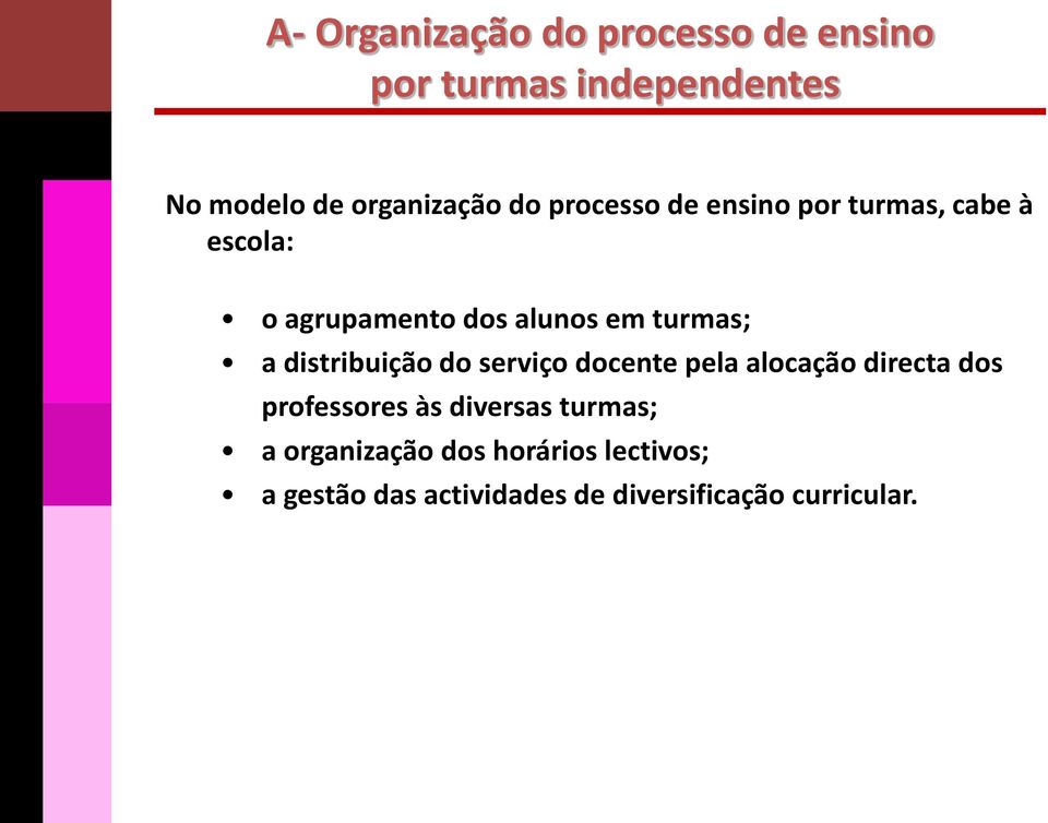 a dstrbução do servço docente pela alocação drecta dos professores às dversas