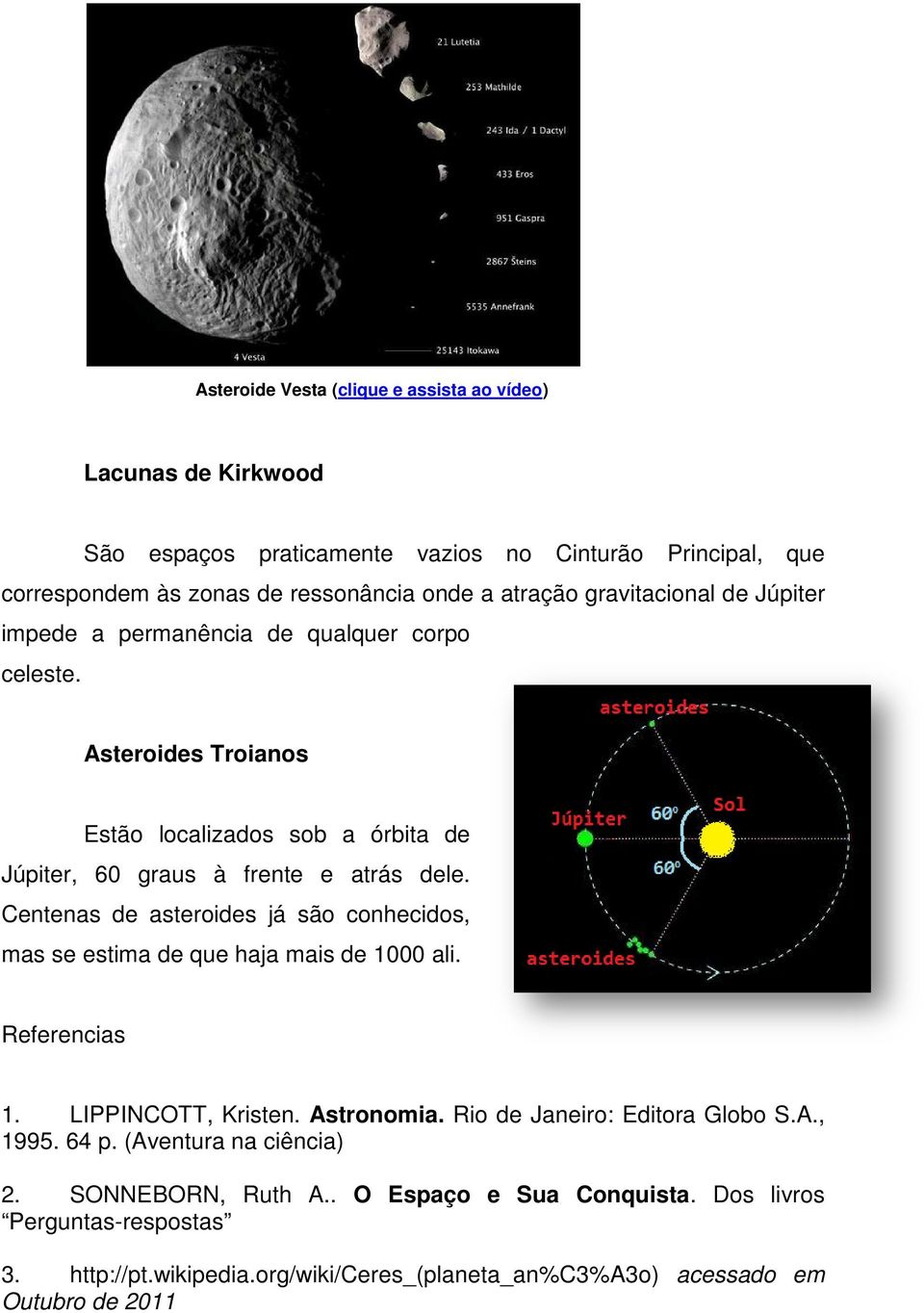 com/sistema-solar/cinturao-de-asteroides/ acessado em Novembro de 2011 7.