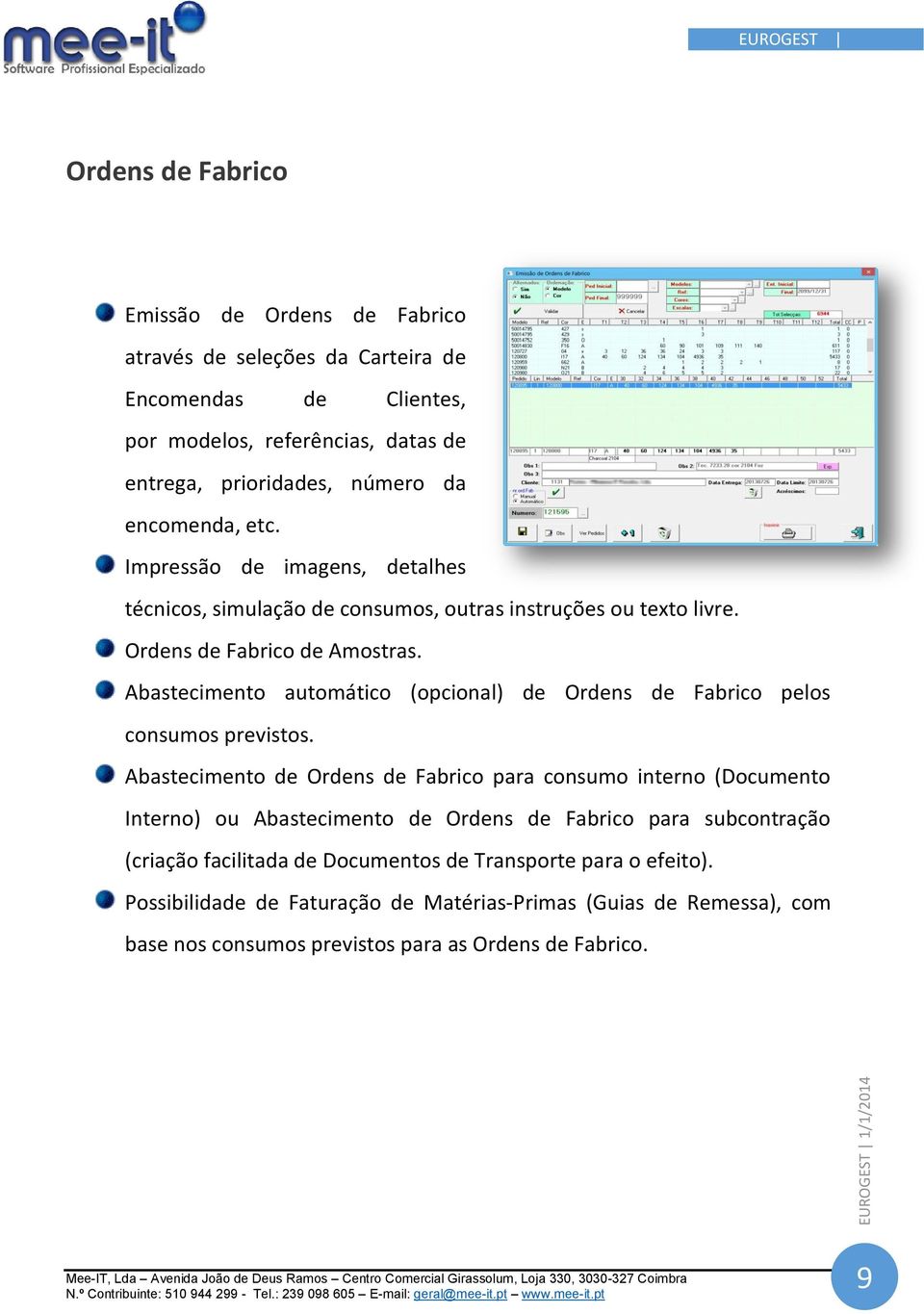 Abastecimento automático (opcional) de Ordens de Fabrico pelos consumos previstos.