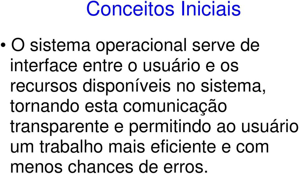 sistema, tornando esta comunicação transparente e