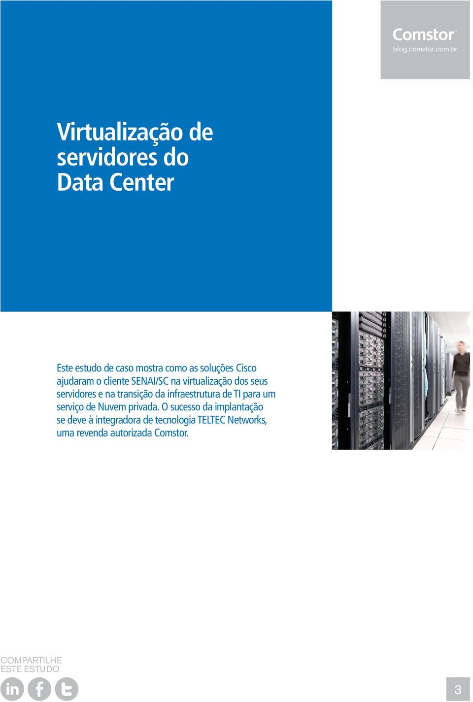 transição da infraestrutura de TI para um serviço de Nuvem privada.