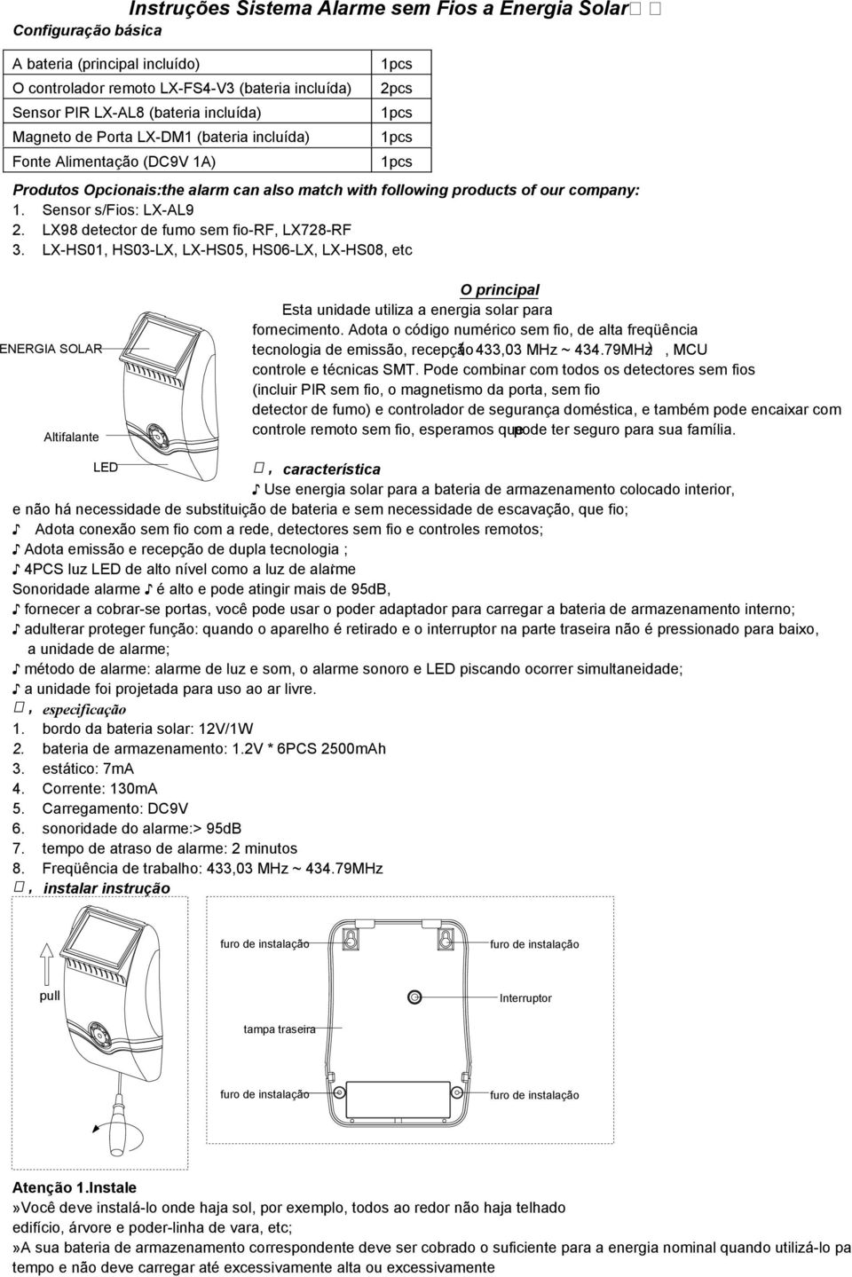 LX98 detector de fumo sem fio-rf, LX78-RF. LX-HS0, HS0-LX, LX-HS0, HS06-LX, LX-HS08, etc ENERGIA SOLAR Altifalante O principal Esta unidade utiliza a energia solar para fornecimento.