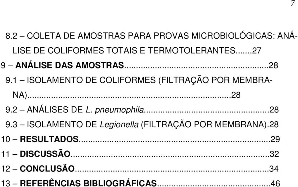 1 ISOLAMENTO DE COLIFORMES (FILTRAÇÃO POR MEMBRA- NA)...28 9.