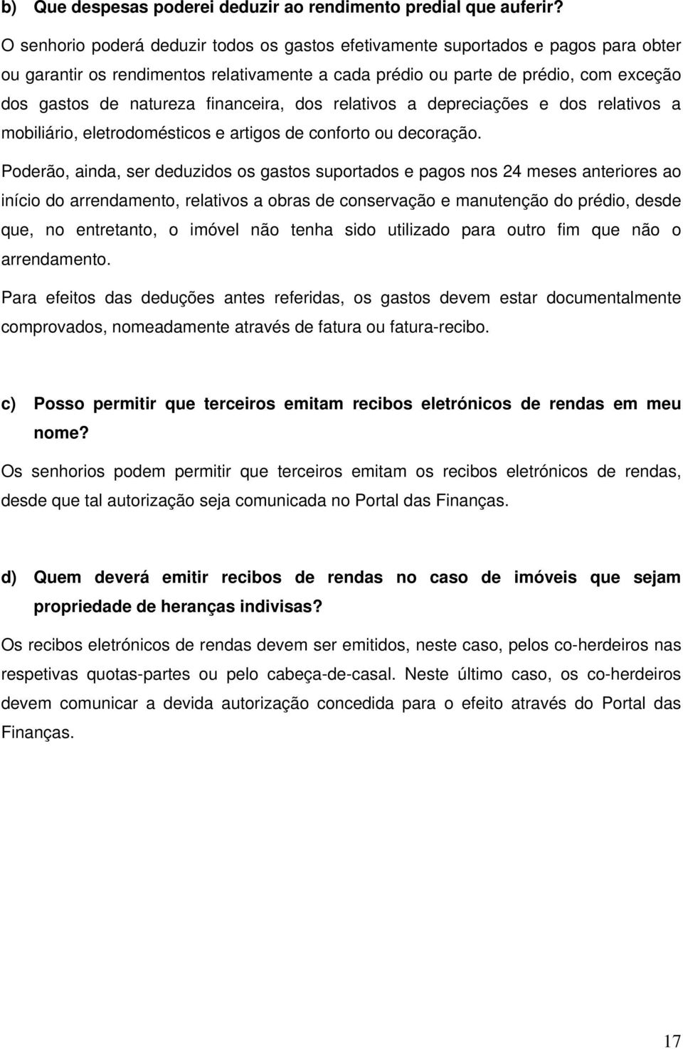 financeira, dos relativos a depreciações e dos relativos a mobiliário, eletrodomésticos e artigos de conforto ou decoração.