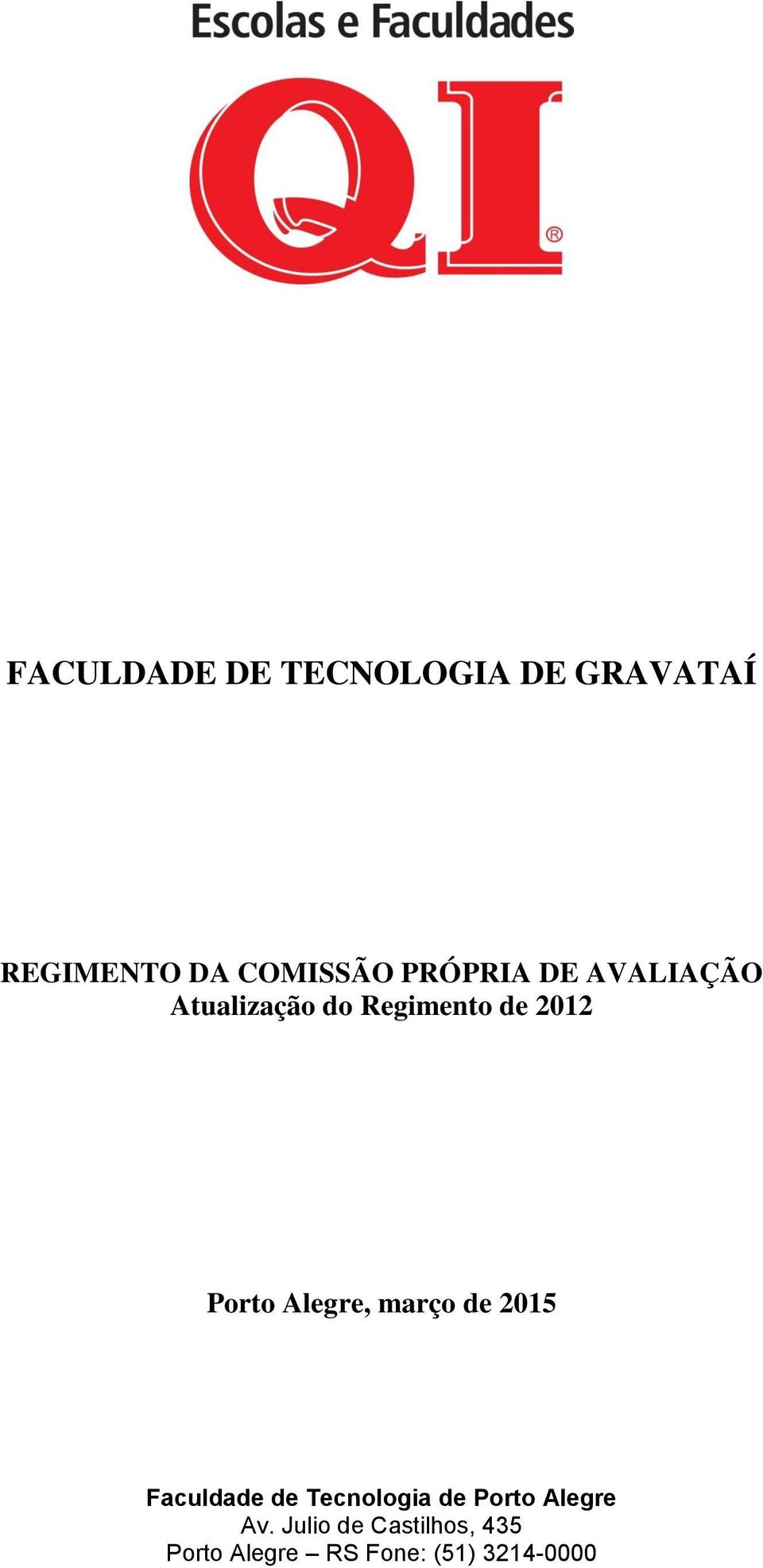 Alegre, março de 2015 Faculdade de Tecnologia de Porto