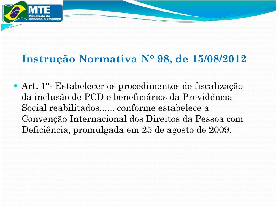 beneficiários da Previdência Social reabilitados.