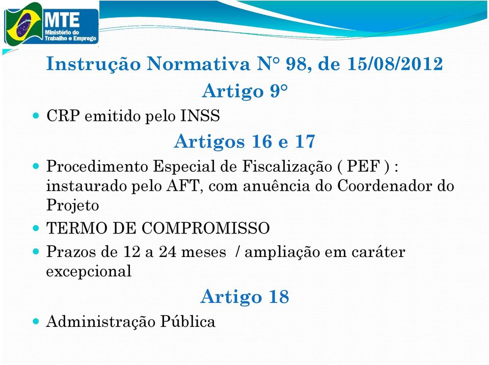 pelo AFT, com anuência do Coordenador do Projeto TERMO DE COMPROMISSO Prazos