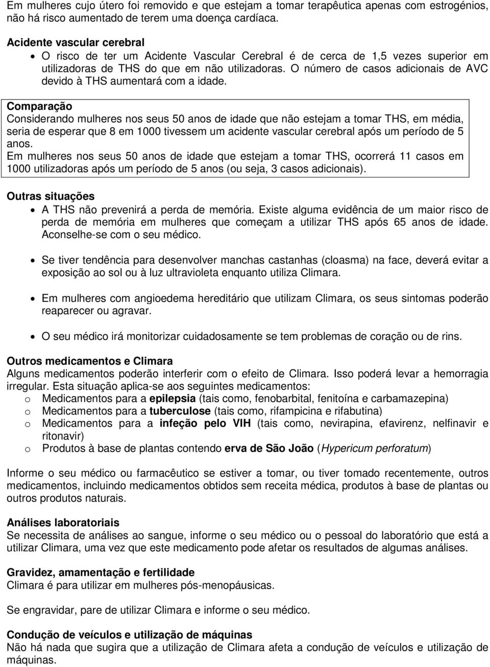 O número de casos adicionais de AVC devido à THS aumentará com a idade.