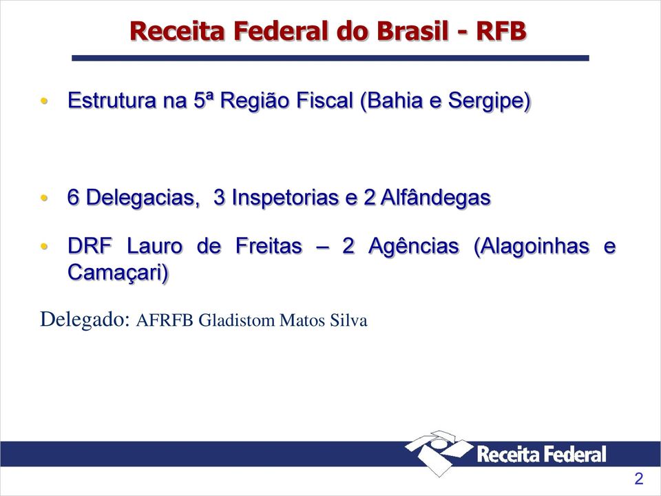2 Alfândegas DRF Lauro de Freitas 2 Agências
