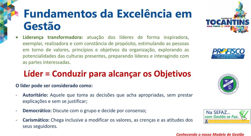 interessadas. Líder = Conduzir para Líder alcançar?