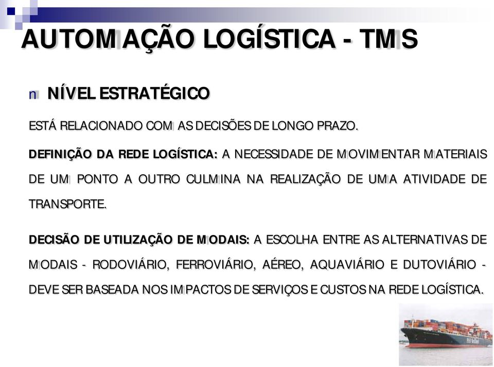 REALIZAÇÃO DE UMA ATIVIDADE DE TRANSPORTE.