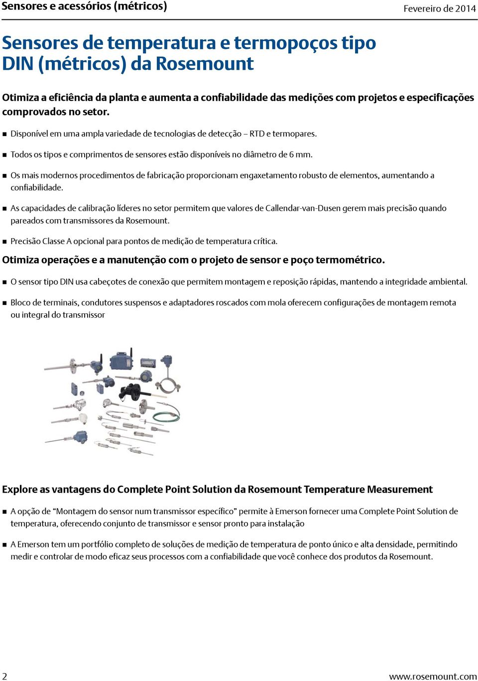 Todos os tipos e comprimentos de sensores estão disponíveis no diâmetro de 6 mm.