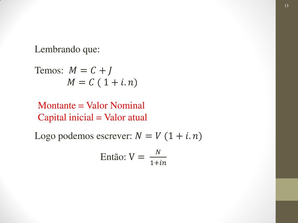 n) Montante = Valor Nominal Capital