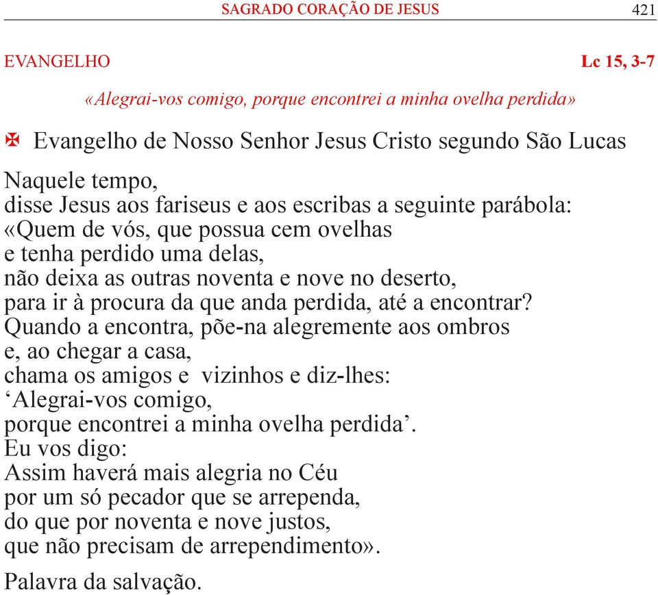 procura da que anda perdida, até a encontrar?