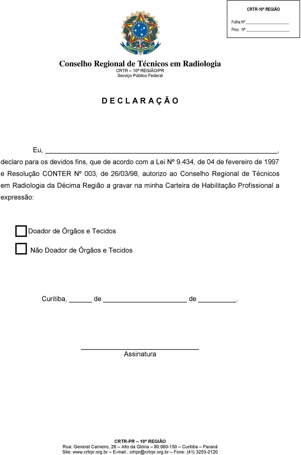 Regional de Técnicos em Radiologia da Décima Região a gravar na minha Carteira de Habilitação