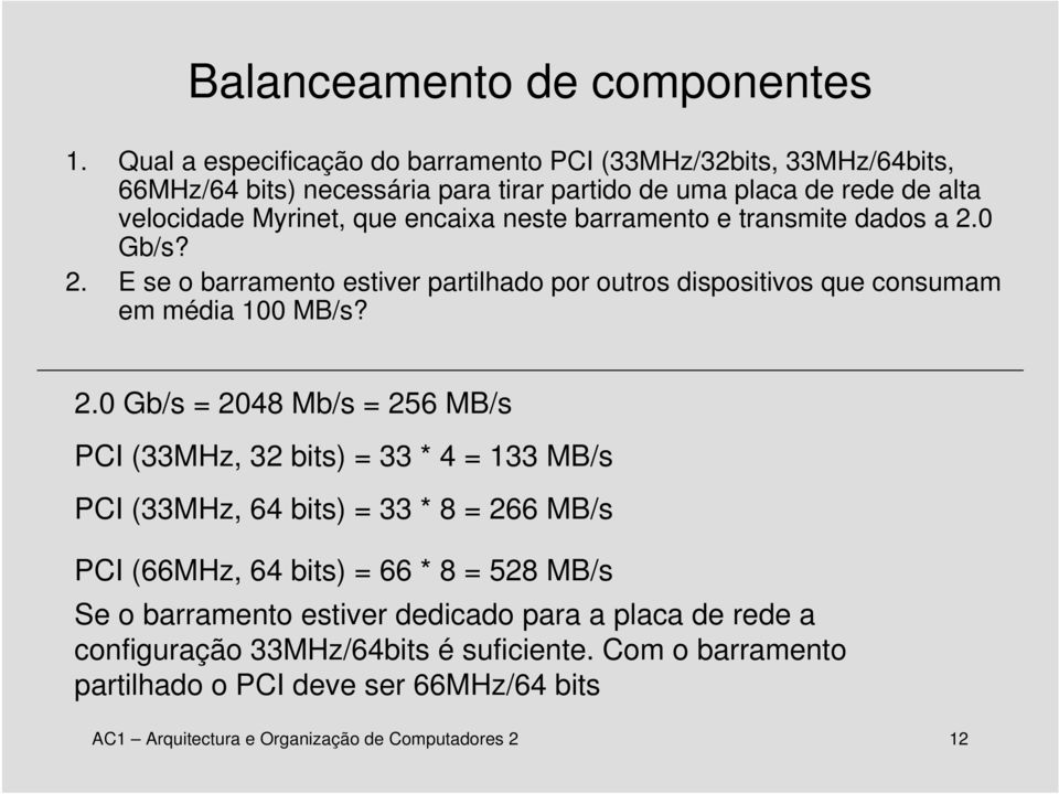 neste barramento e transmite dados a 2.