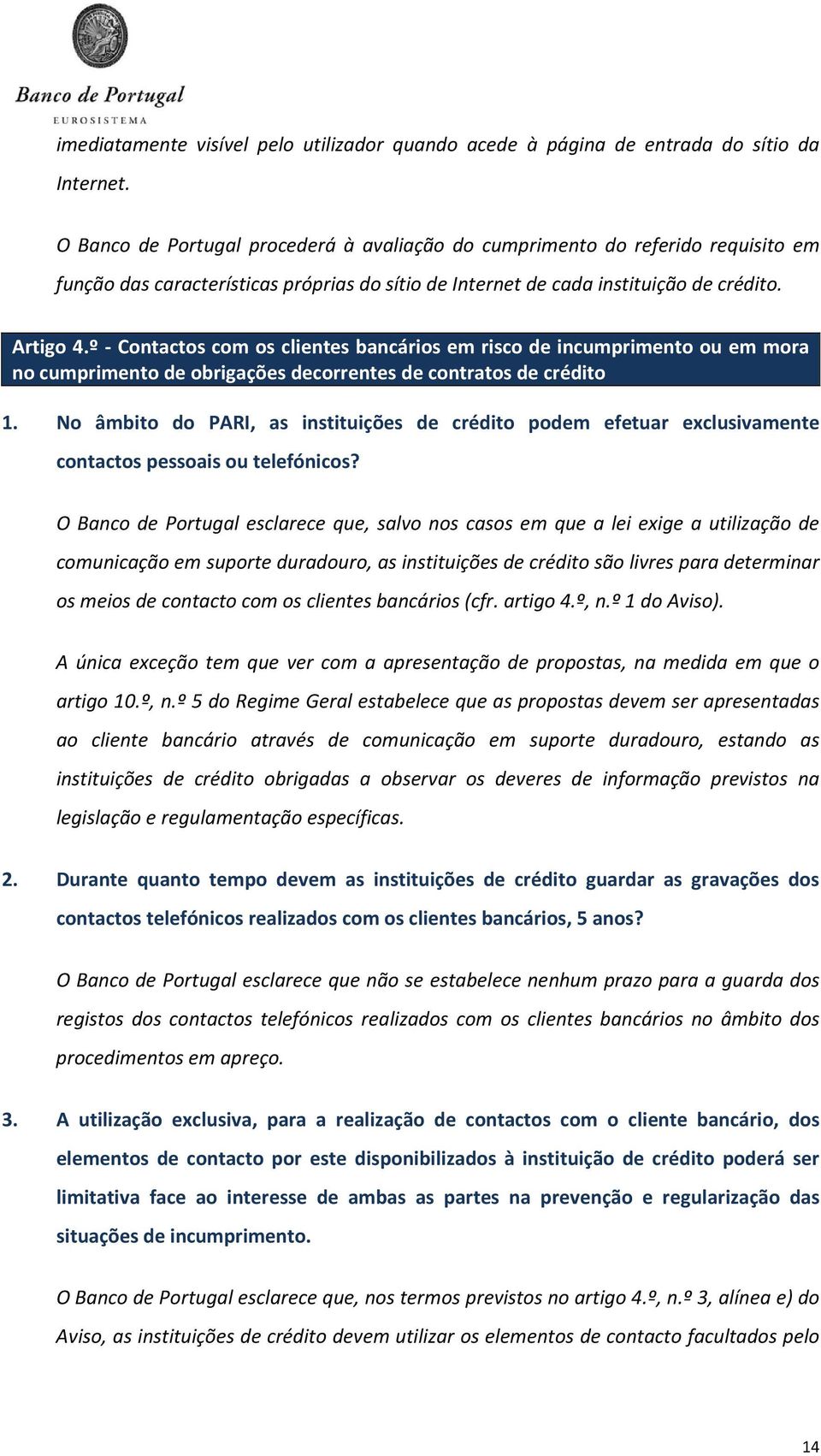 º - Contactos com os clientes bancários em risco de incumprimento ou em mora no cumprimento de obrigações decorrentes de contratos de crédito 1.