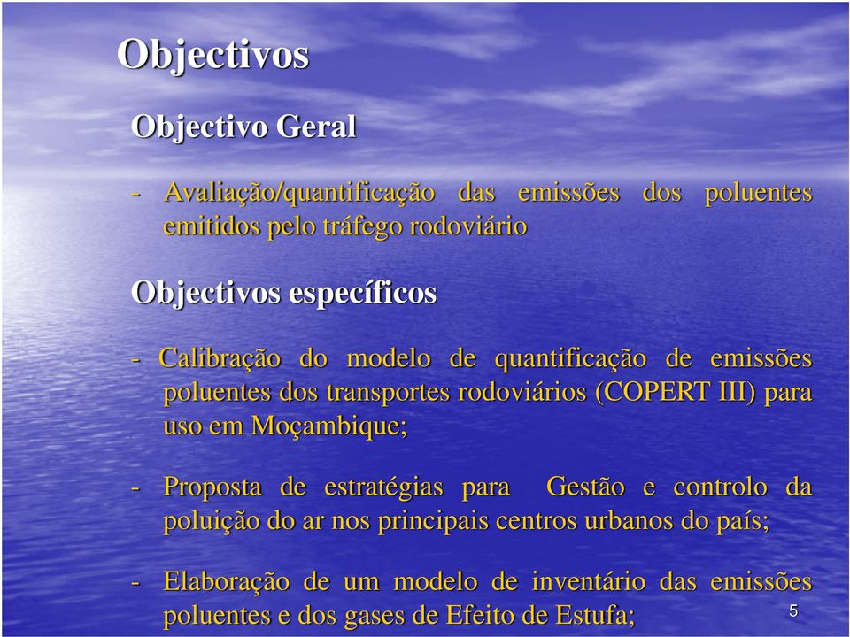 (COPERT III) para uso em Moçambique; - Proposta de estratégias para Gestão e controlo da poluição do ar nos
