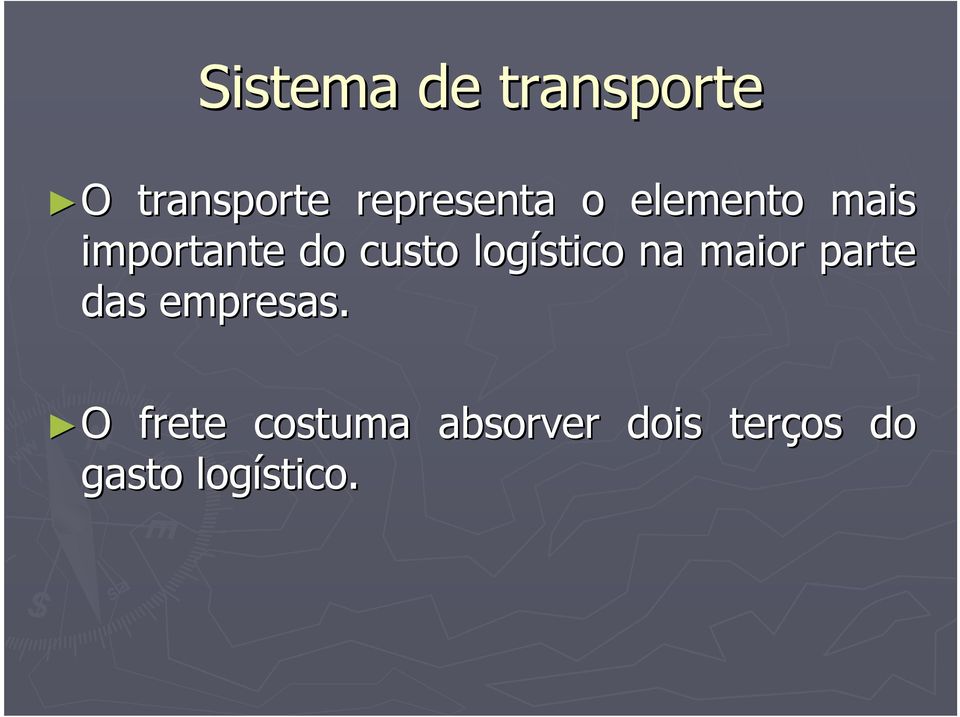 custo logístico na maior parte das empresas.