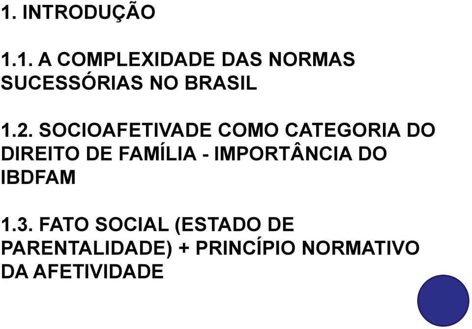 IMPORTÂNCIA DO IBDFAM 1.3.