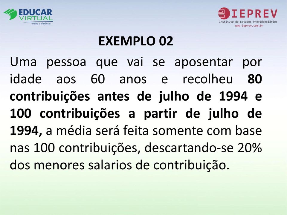 a partir de julho de 1994, a média será feita somente com base nas