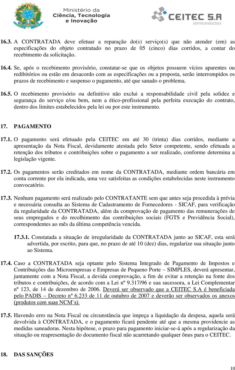 de recebimento e suspenso o pagamento, até que sanado o problema. 16.5.