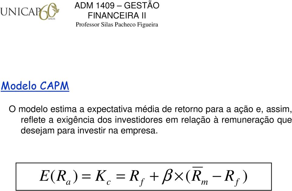 investidores em relação à remuneração que desejam para