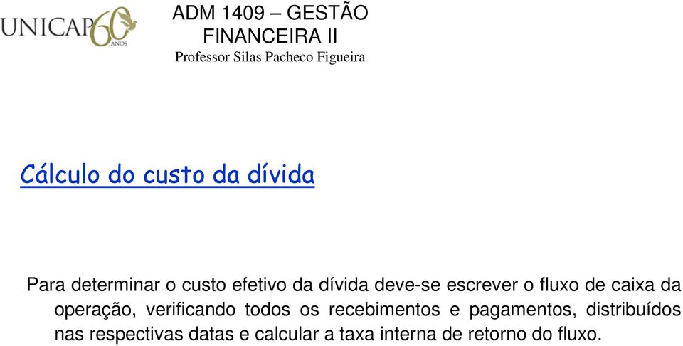 verificando todos os recebimentos e pagamentos, distribuídos