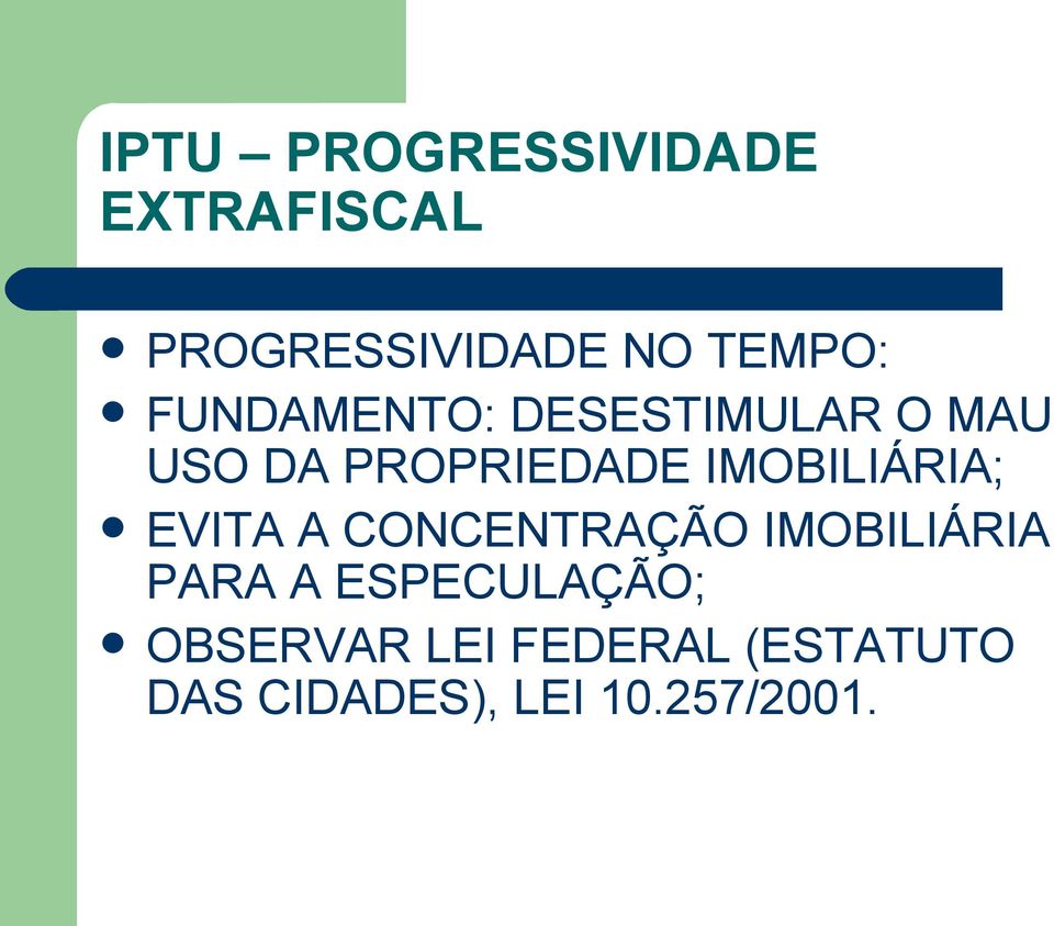 IMOBILIÁRIA; EVITA A CONCENTRAÇÃO IMOBILIÁRIA PARA A