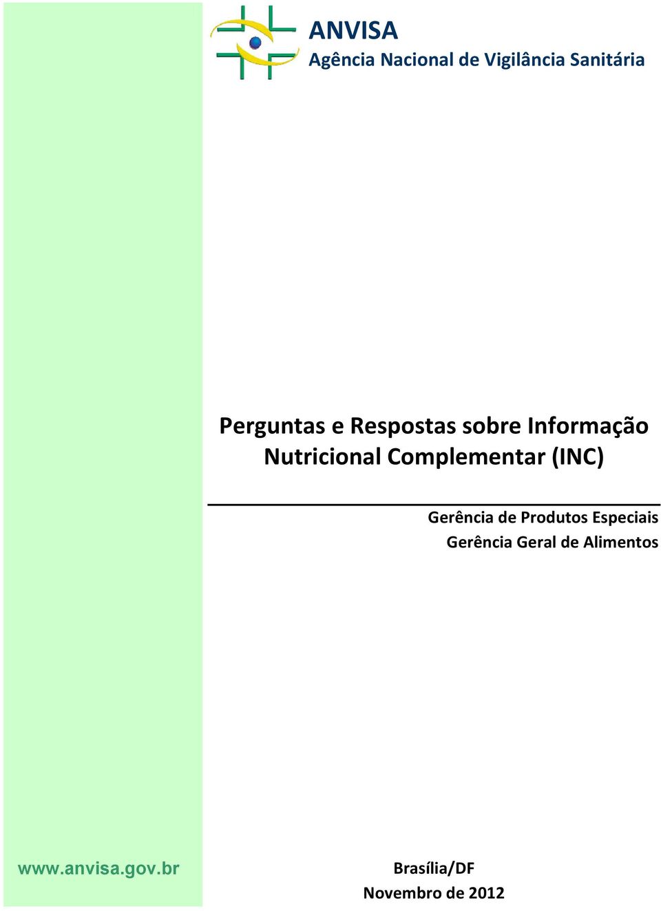 Complementar (INC) Gerência de Produtos Especiais