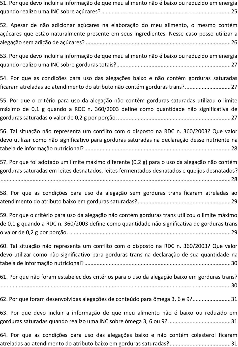 Nesse caso posso utilizar a alegação sem adição de açúcares?... 26 53.