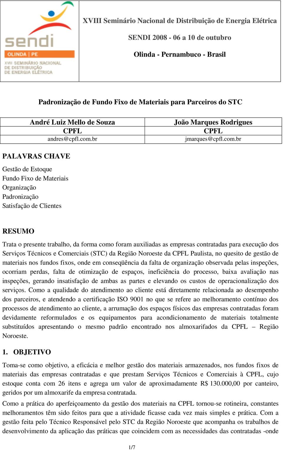 br João Marques Rodrigues CPFL jmarques@cpfl.com.