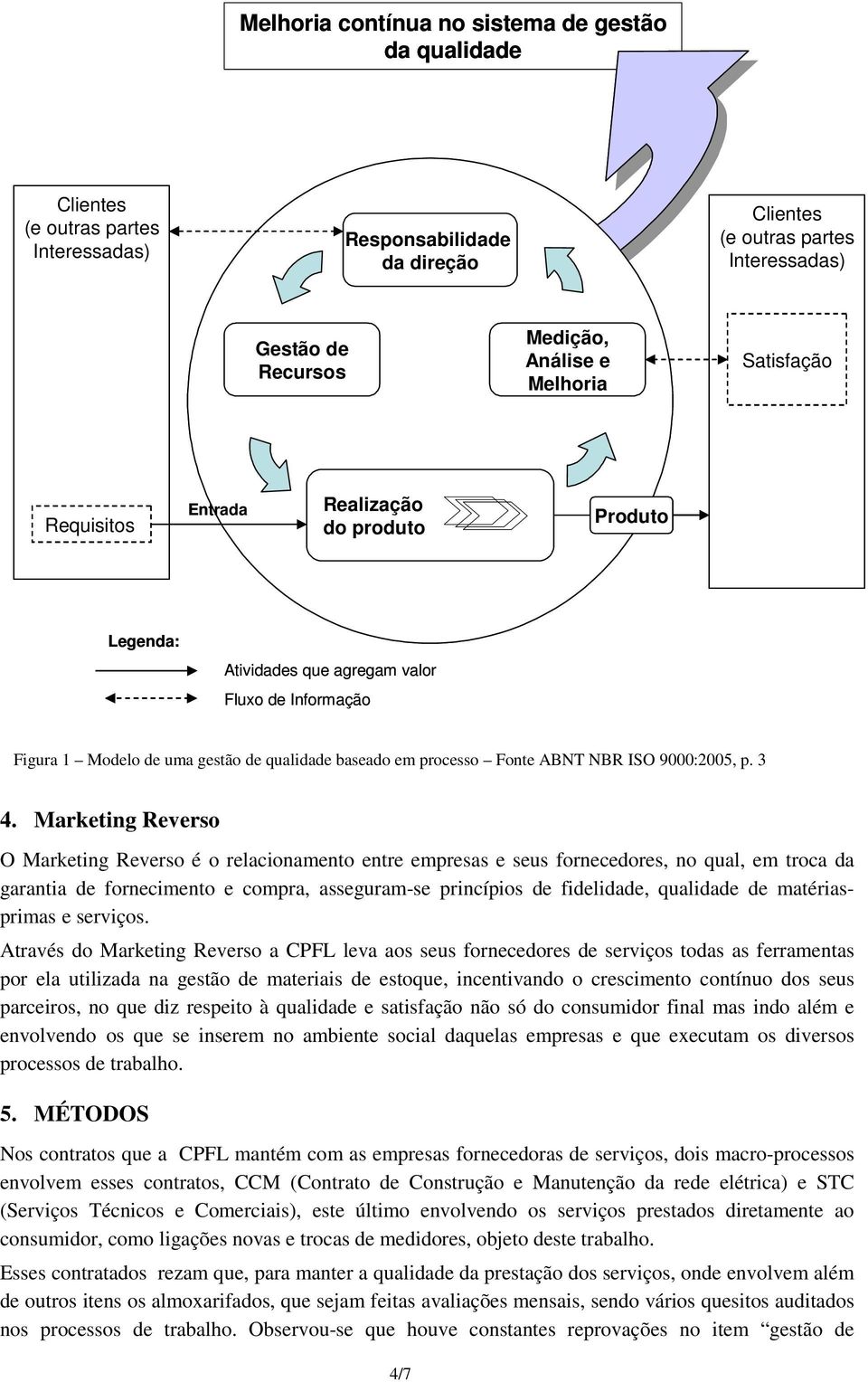 ABNT NBR ISO 9000:2005, p. 3 4.