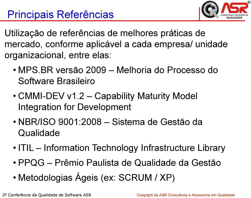 BR versão 2009 Melhoria do Processo do Software Brasileiro CMMI-DEV v1.