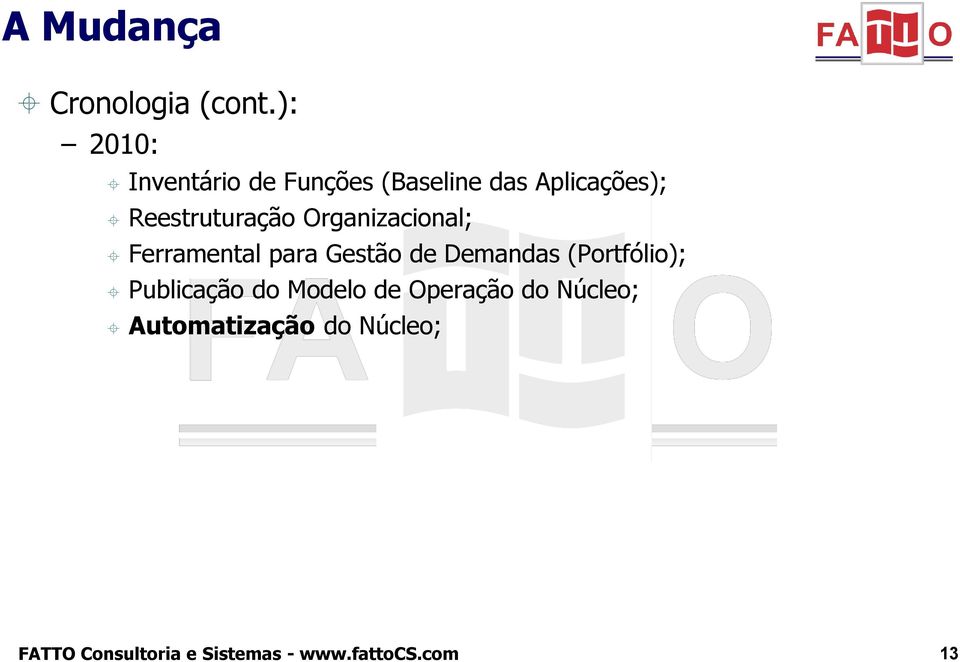 Reestruturação Organizacional; Ferramental para Gestão de