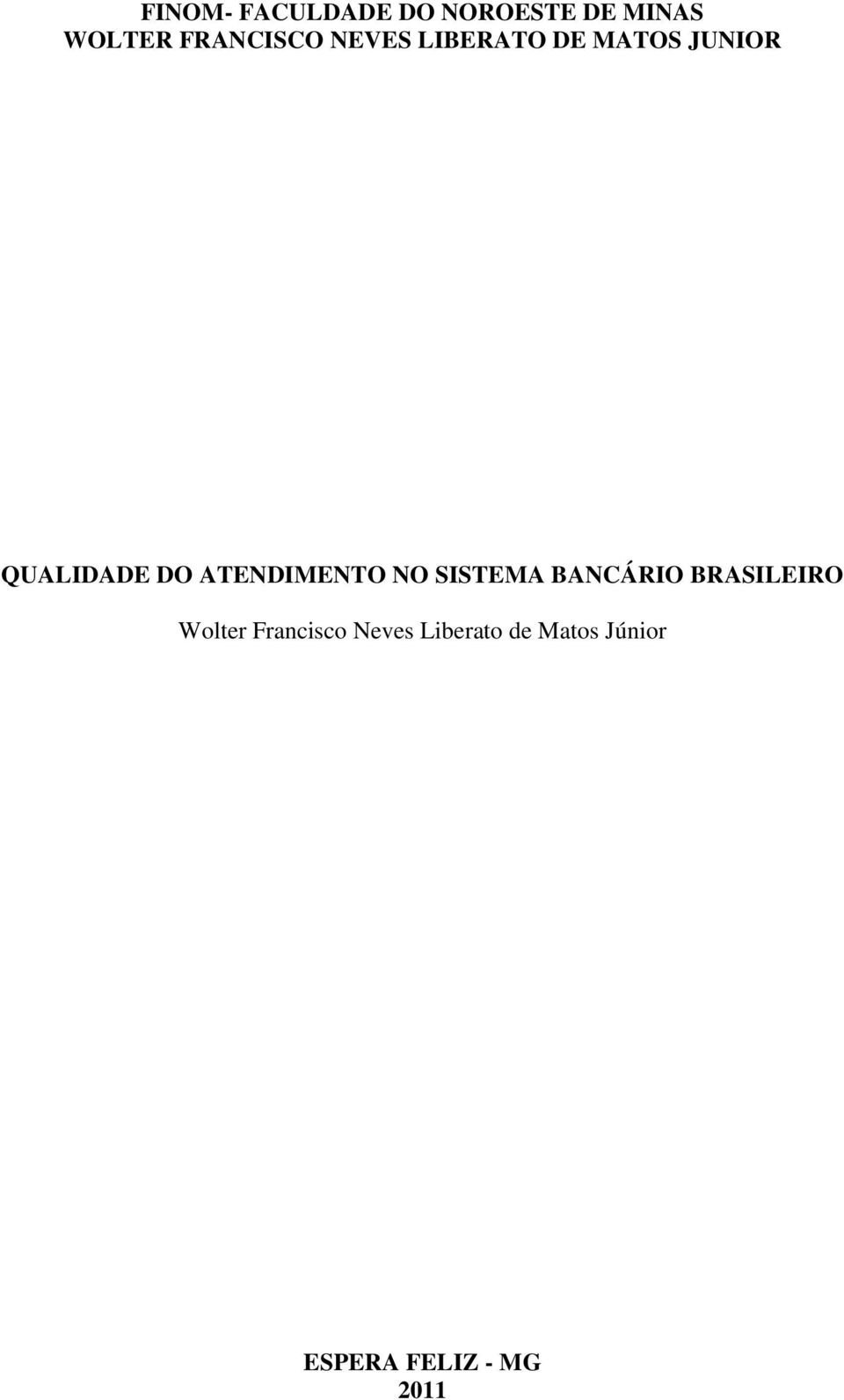 DO ATENDIMENTO NO SISTEMA BANCÁRIO BRASILEIRO Wolter