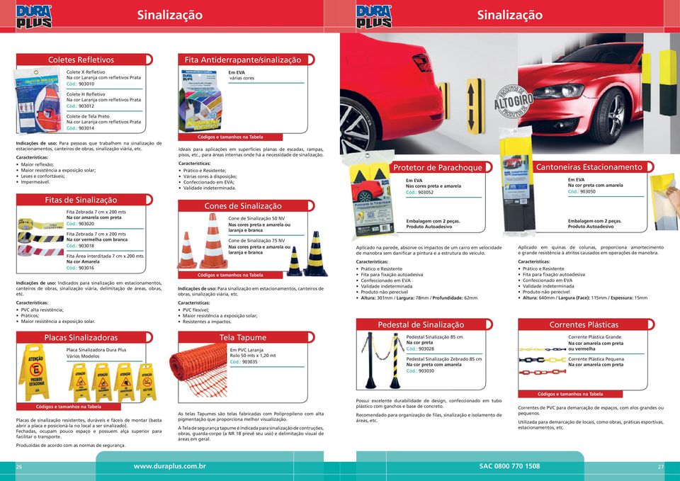 : 903014 Indicações de uso: Para pessoas que trabalhem na sinalização de estacionamentos, canteiros de obras, sinalização viária, etc.