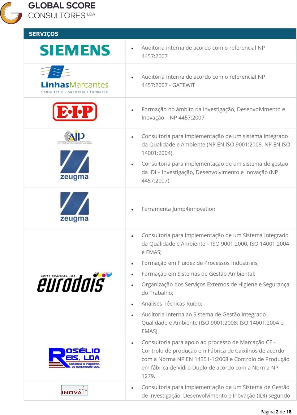 Consultoria para implementação de um sistema de gestão da IDI Investigação, Desenvolvimento e Inovação (NP 4457:2007).