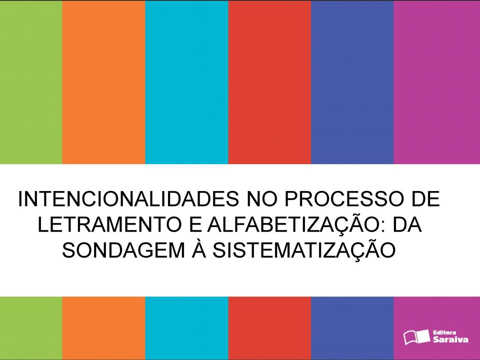 E ALFABETIZAÇÃO: DA