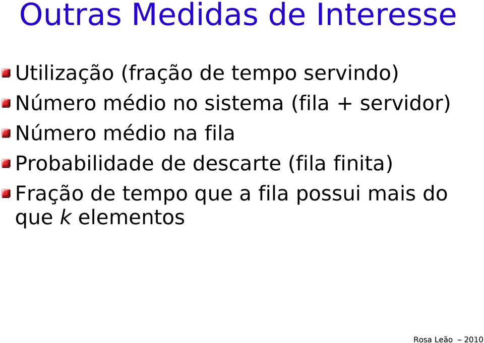 Número médio na fila Probabilidade de descarte (fila