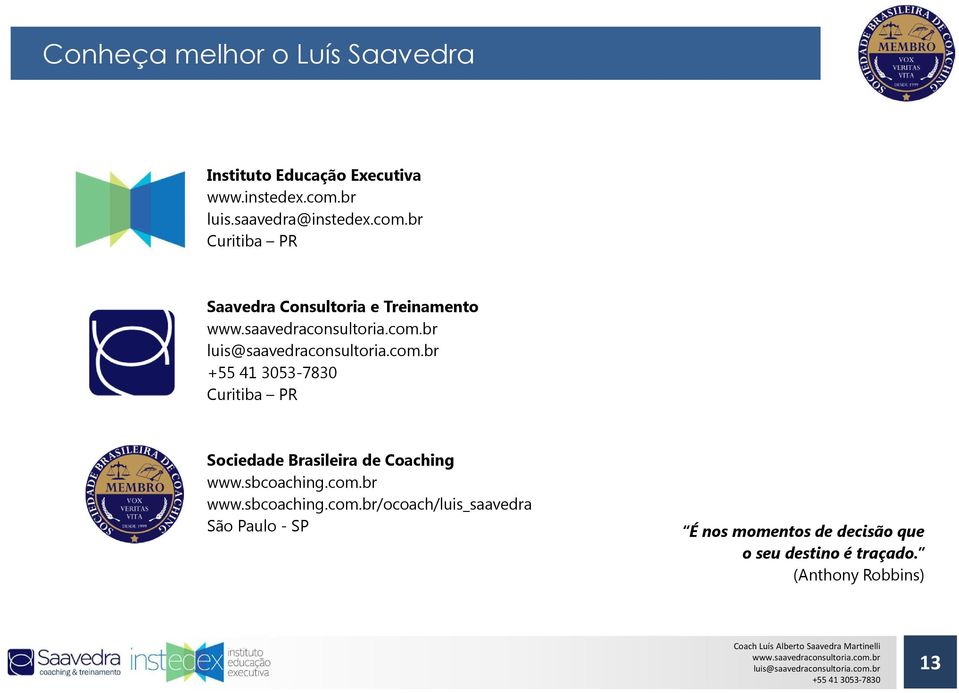 br Curitiba PR Saavedra Consultoria e Treinamento Curitiba PR Sociedade Brasileira de